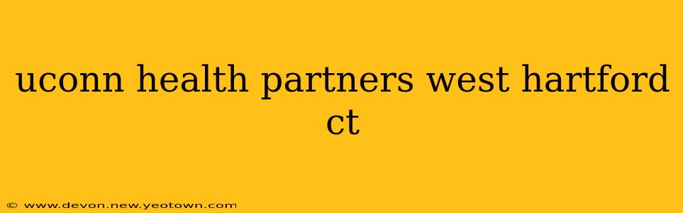 uconn health partners west hartford ct