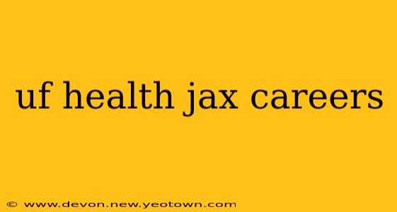 uf health jax careers