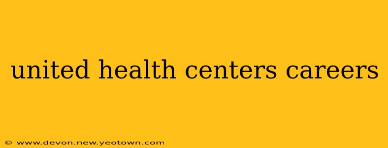 united health centers careers