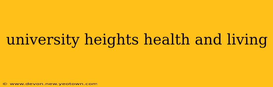 university heights health and living
