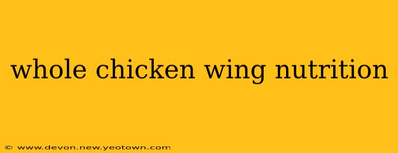 whole chicken wing nutrition