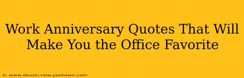 Work Anniversary Quotes That Will Make You the Office Favorite