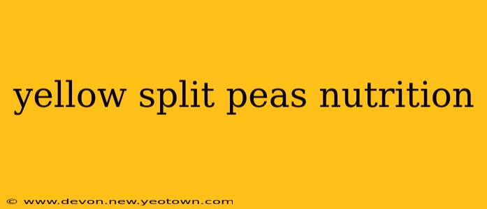 yellow split peas nutrition