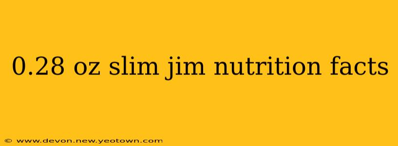 0.28 oz slim jim nutrition facts
