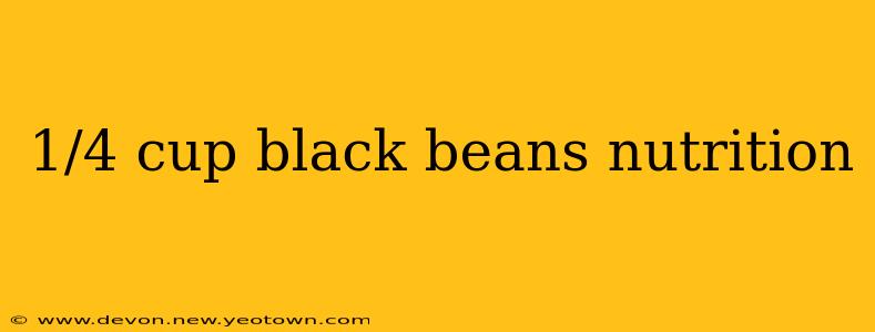 1/4 cup black beans nutrition
