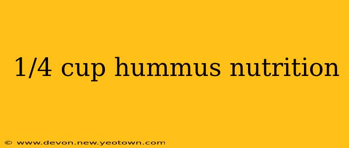 1/4 cup hummus nutrition