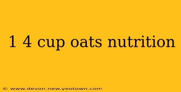 1 4 cup oats nutrition