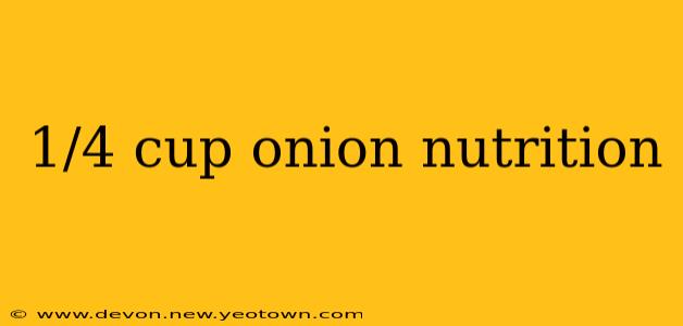 1/4 cup onion nutrition