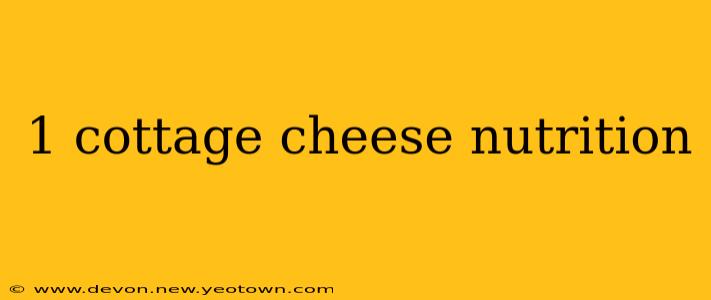 1 cottage cheese nutrition