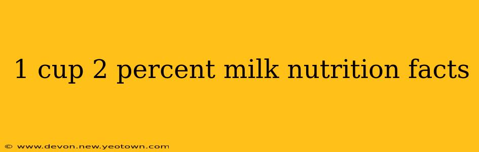 1 cup 2 percent milk nutrition facts