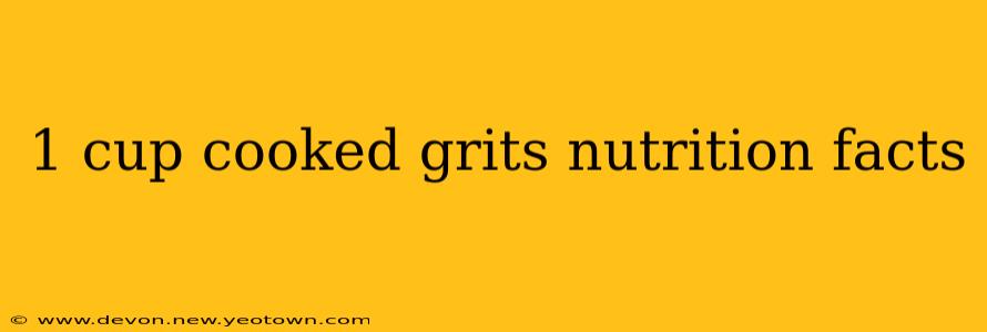 1 cup cooked grits nutrition facts