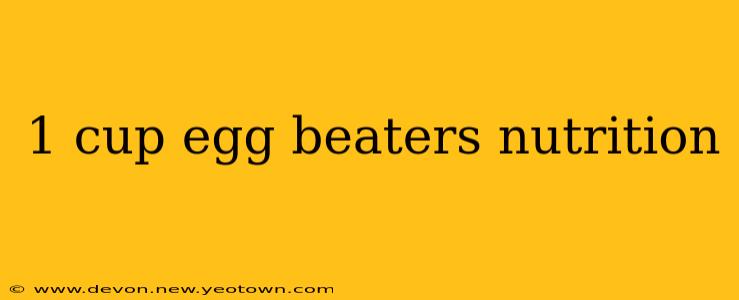 1 cup egg beaters nutrition
