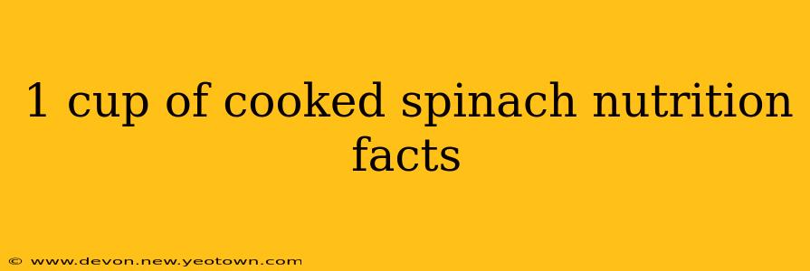 1 cup of cooked spinach nutrition facts