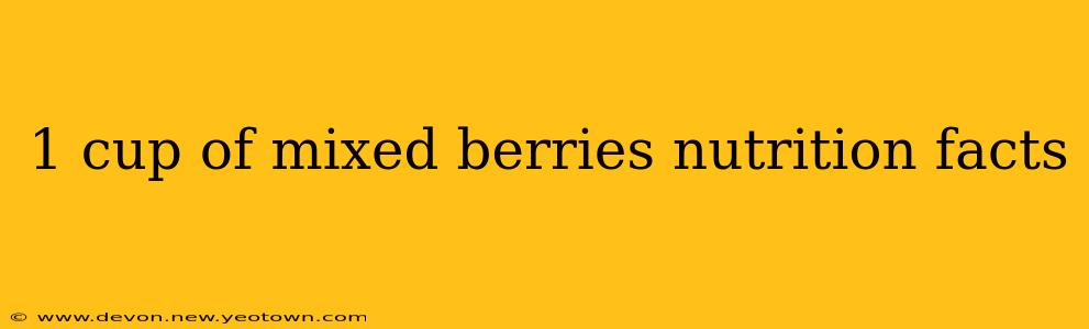 1 cup of mixed berries nutrition facts