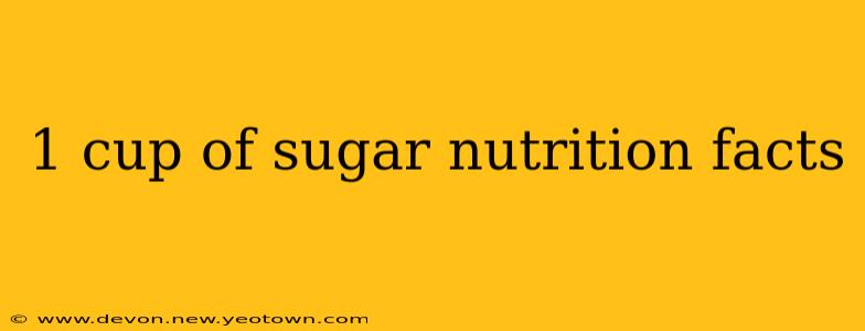 1 cup of sugar nutrition facts