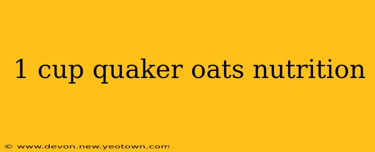1 cup quaker oats nutrition