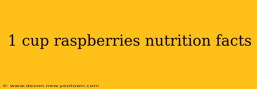 1 cup raspberries nutrition facts