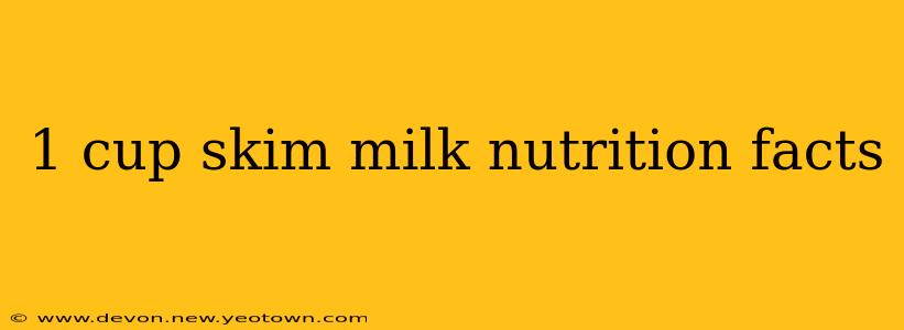 1 cup skim milk nutrition facts
