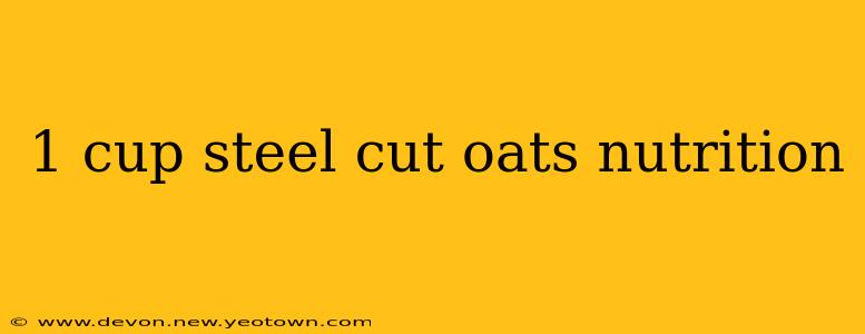 1 cup steel cut oats nutrition