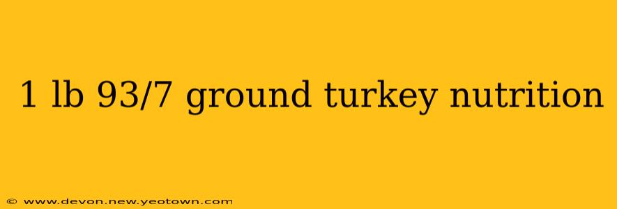 1 lb 93/7 ground turkey nutrition