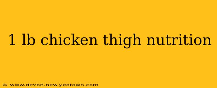 1 lb chicken thigh nutrition