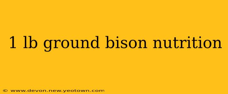 1 lb ground bison nutrition