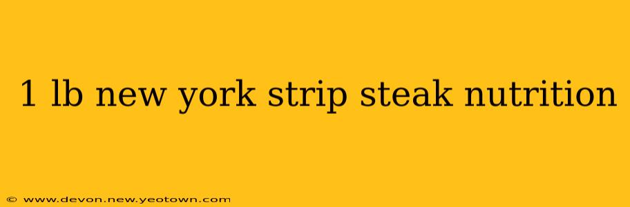 1 lb new york strip steak nutrition