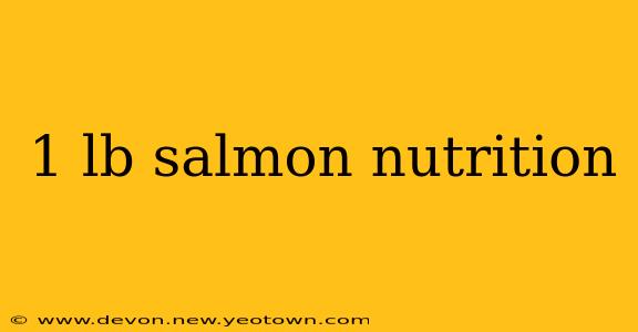 1 lb salmon nutrition