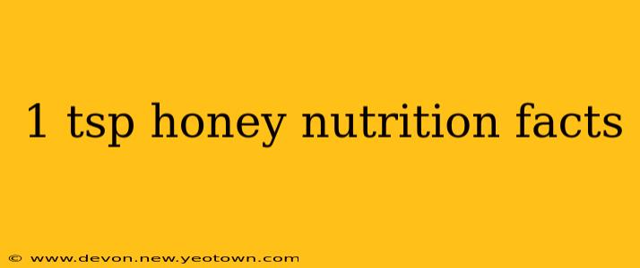 1 tsp honey nutrition facts