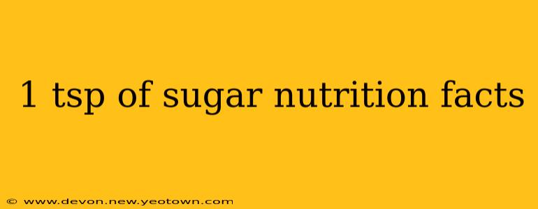1 tsp of sugar nutrition facts