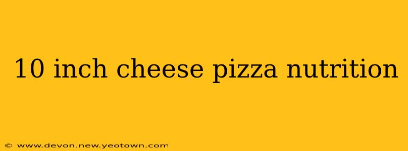 10 inch cheese pizza nutrition