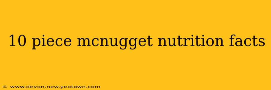 10 piece mcnugget nutrition facts