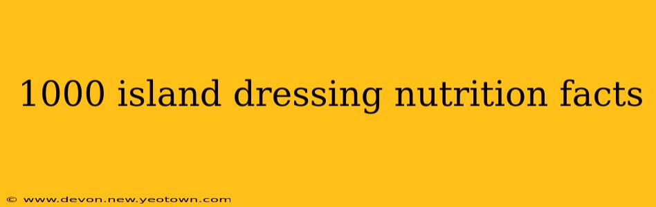 1000 island dressing nutrition facts