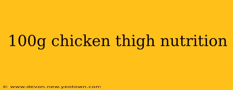 100g chicken thigh nutrition
