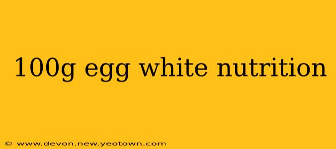 100g egg white nutrition