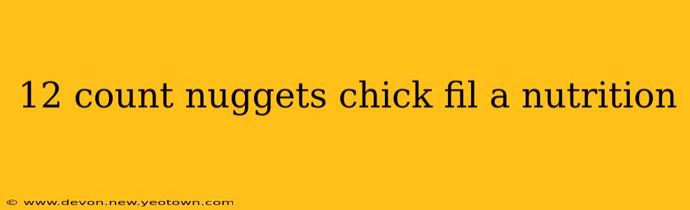 12 count nuggets chick fil a nutrition