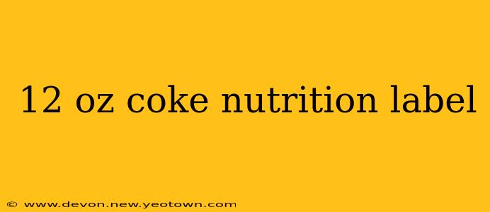 12 oz coke nutrition label