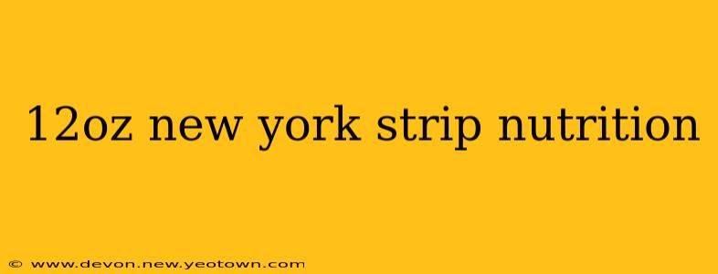 12oz new york strip nutrition