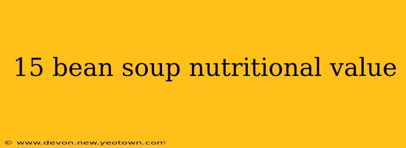 15 bean soup nutritional value