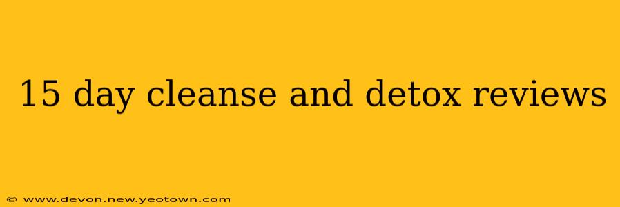 15 day cleanse and detox reviews