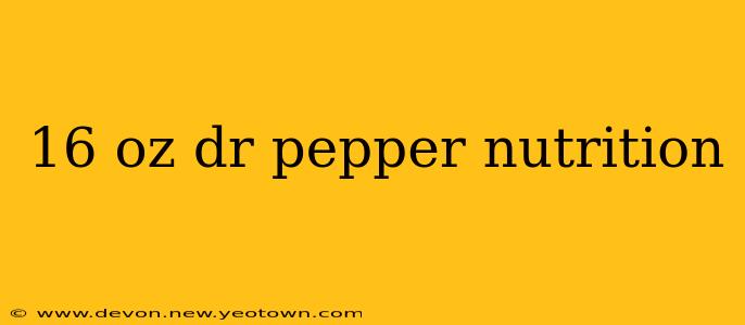 16 oz dr pepper nutrition