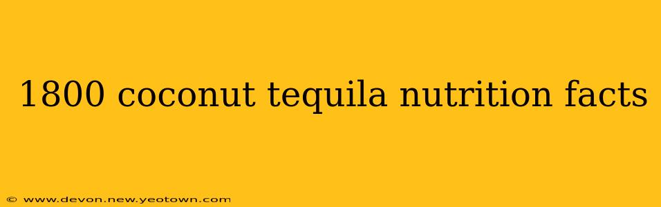 1800 coconut tequila nutrition facts