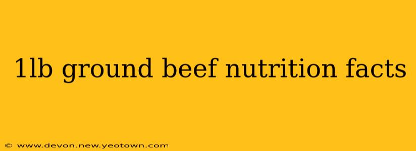 1lb ground beef nutrition facts