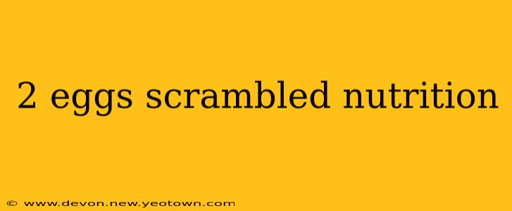 2 eggs scrambled nutrition