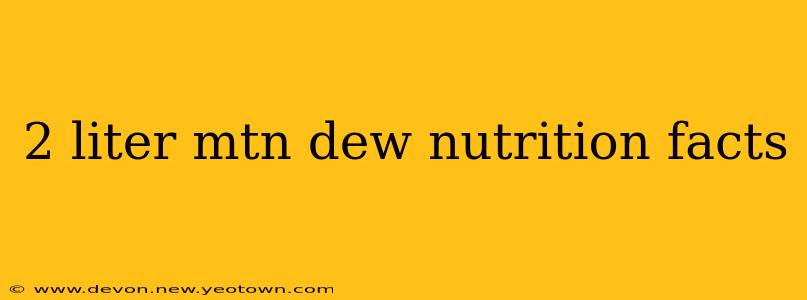 2 liter mtn dew nutrition facts