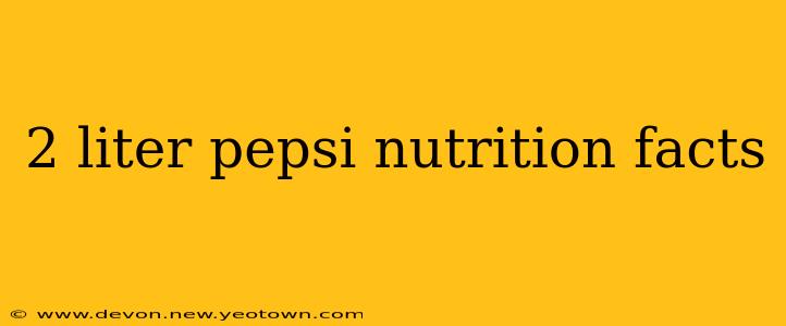 2 liter pepsi nutrition facts