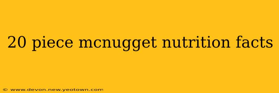 20 piece mcnugget nutrition facts