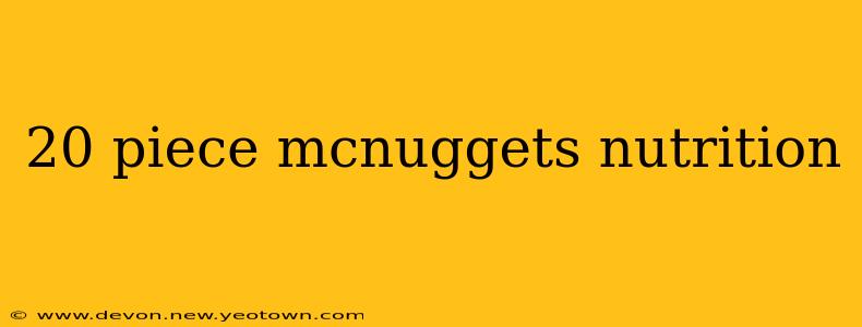 20 piece mcnuggets nutrition