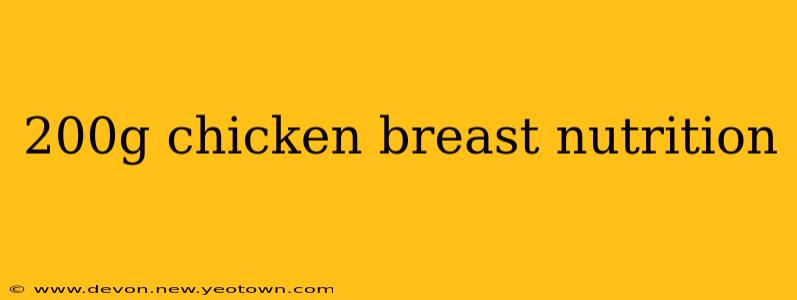 200g chicken breast nutrition