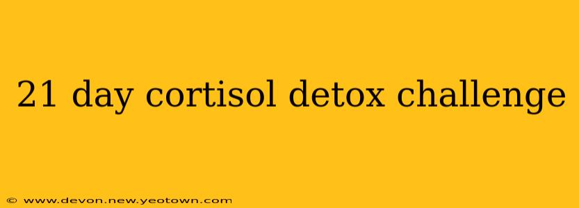 21 day cortisol detox challenge